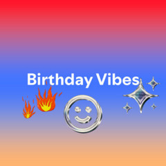 Birthday Vibes