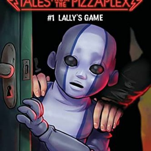 Lally's Game: An AFK Book (Five Nights at Freddy's: Tales from the  Pizzaplex #1) eBook by Scott Cawthon - EPUB Book