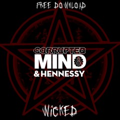 Corrupted Mind & Aduken - Wicked [CLIP] (FREE DL AT 500 FOLLOWERS)