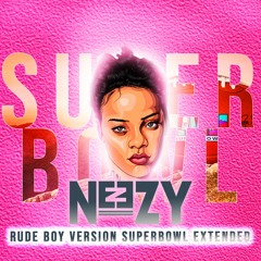 Rihanna - Rude Boy Version Superbowl Extended Neezy