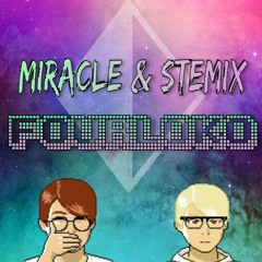 Miracle & Stemix - FourLoKo (Original Mix)