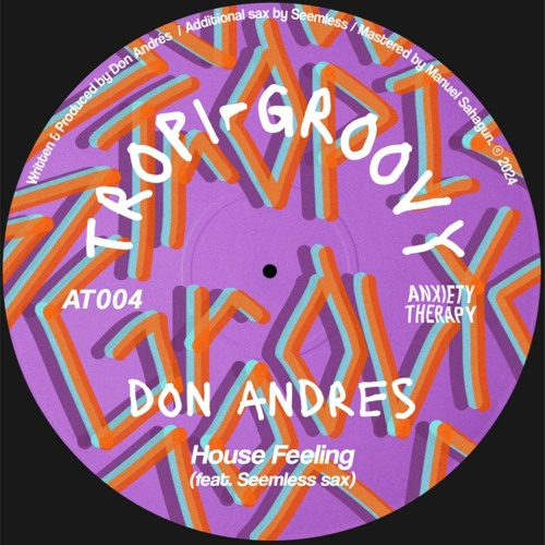 OTR PREMIERE: Don Andrés - House Feeling (ft. Seemless Sax) |ANXIETY THERAPY|