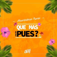 FREE  - J. Balvin, Maria Becerra - Qué Más Pues - Eliaz Sound (EXTENDED MOOMBAHTON)