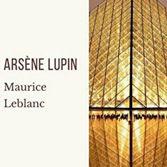 [GET] EPUB 📁 Arsène Lupin, gentleman-burglar by  Maurice Leblanc &  Moon Classics EP