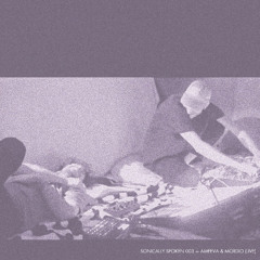 Sonically Spoken 003 ∞ Ameeva & Mordio (Live)