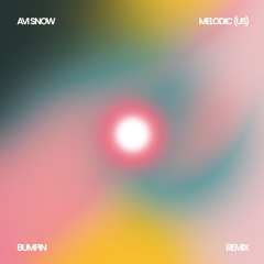 Bumpin (MELODIC (US) Remix)
