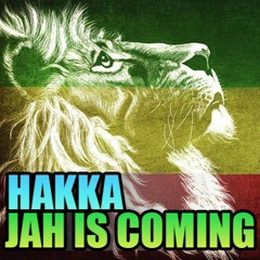 Hakka - Jah Is Coming