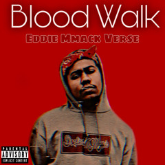 Bloodwalk verse (Eddie MMack)