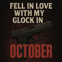 October Glock Love