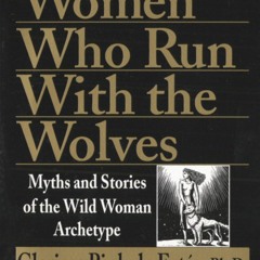 [PDF] Women Who Run with the Wolves: Myths and Stories of the Wild Woman