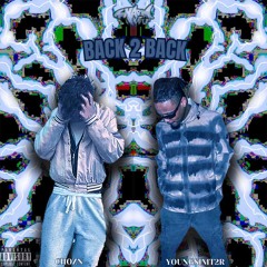 BACK2BACK @CHOZN X @YOUNGSIMT2R