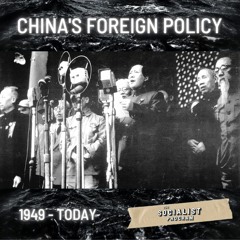 China's Foreign Policy: Complete Series + Bonus Content (1949-Today)