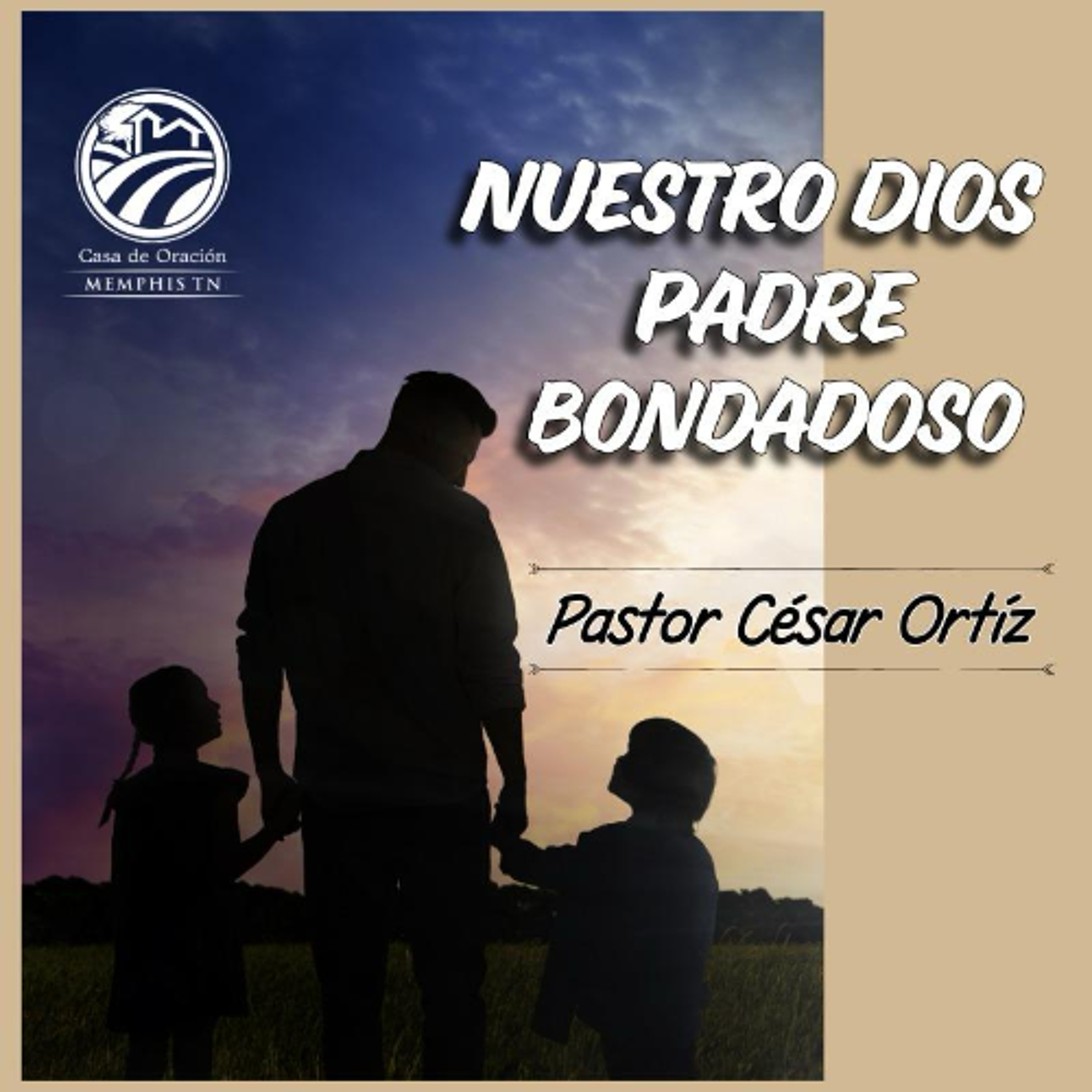 Nuestro Dios Padre Bondadoso | César Ortíz | 06/21/26 episode artwork