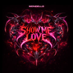Mondello - Show me love