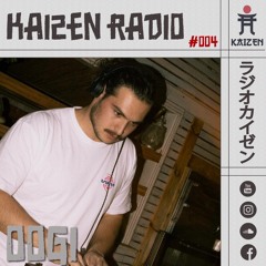 KAIZEN RADIO - #004 hosts: OOGI ⛩️