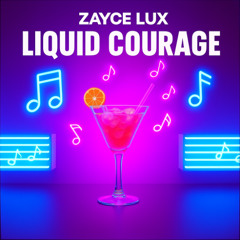 LIQUID COURAGE