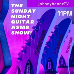 The Guitar ASMR Show! LIVE! 4/28/24