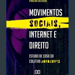 ebook [read pdf] 📚 Movimentos sociais, Internet e Direito: estudo de caso do coletivo Anonymous (P
