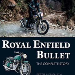 Read EPUB 🗸 Royal Enfield Bullet: The Complete Story by  Peter Henshaw [PDF EBOOK EP