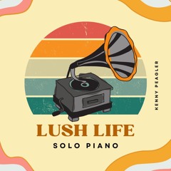 Lush Life - Solo Piano