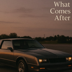 What Comes After