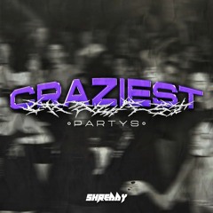 SHREDDY - CRAZIEST PARTYS (4K FREE DOWNLOAD)
