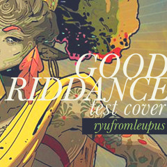 Good Riddance (Eurydice Solo) Cover