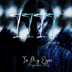 1111 MUSICA - In My Eyes (1111 MUSICA Progressive Mix)