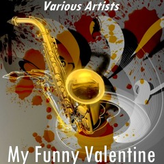 My Funny Valentine (Version By Hal Mcintyre)