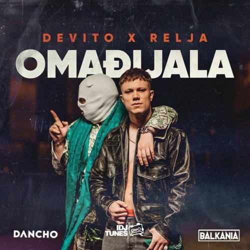 Devito X Relja - Omadjijala (Dancho Edit)