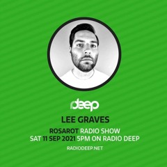 Lee Graves - Rosarot Radio Show 055 On Radio Deep - 09/11/21