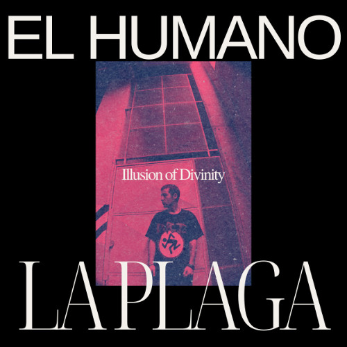 Illusion of Divinity - El Humano la Plaga [FREEDL016]
