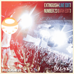 Rooler - Extinguish(Live Edit)[Lillie Virgo Kick Edit]