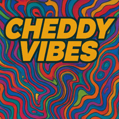 Cheddy Vibes