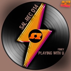 Finky - Playing With U (Saltito Records) [Free Download]