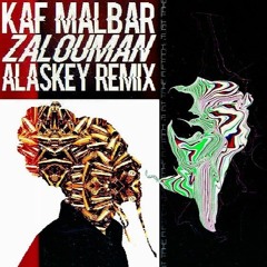 Kaf Malbar - Zalouman (Alaskey Remix)