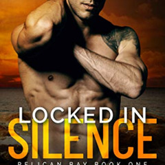 [ACCESS] EBOOK 📘 Locked in Silence (Pelican Bay, Book 1) by  Sloane Kennedy PDF EBOO