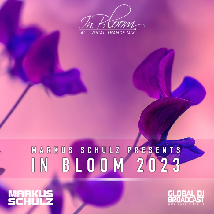 Markus Schulz - Global DJ Broadcast In Bloom 2023 (Vocal Trance Mix)