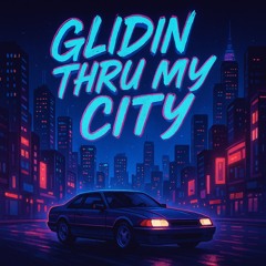 "Glidin Thru My City" by Kruzy Beats.m4a