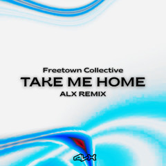 Take Me Home (ALX REMIX)