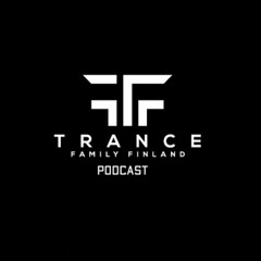 Trance Family Finland Podcast 006 With Miikka L