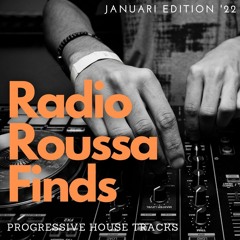 Radio Roussa Finds #004 - Progressive House Tracks