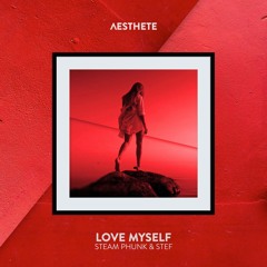 Steam Phunk & Stef - Love Myself