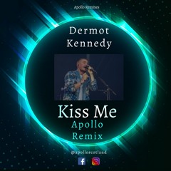 Dermot Kennedy - Kiss Me (Apollo Remix)