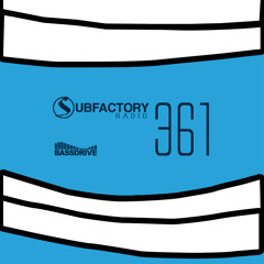 Subfactory Radio #361