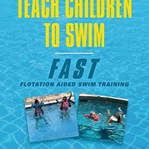 ([ Teach Children to Swim Fast, Flotation Aided Swim Training (Epub[