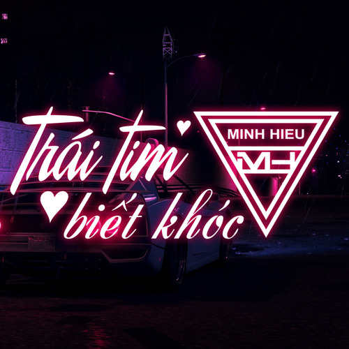 MIXTAPE | VIỆT MIX - TRÁI TIM BIẾT KHÓC - MINH HIẾU MIX