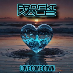 Projekt Kaos - Love Come Down [Original] [sample]