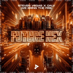 Steven Vegas X CALV - We Bring The Fire