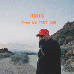 TOXIC prod by TVDT x OWN